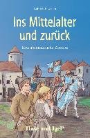Ins Mittelalter und zurück. Schulausgabe Beyerlein Gabriele