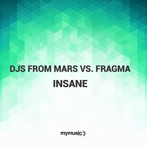 Insane (In Da Brain) DJs from Mars vs. Fragma
