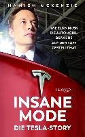 Insane Mode - Die Tesla-Story Mckenzie Hamish