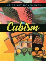 Inside Art Movements: Cubism Brooks Susie