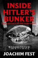 Inside Hitler's Bunker Fest Joachim E.