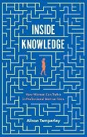 Inside Knowledge: How Women Can Thrive in Professional Service Firms Temperley Alison