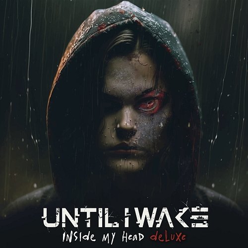 Inside My Head Until, Wake