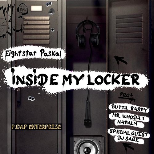Inside My Locker ( ) Eightstar Paskal feat. Butta Raspy, DJ Sage, Mr. Who da 1, Napalm