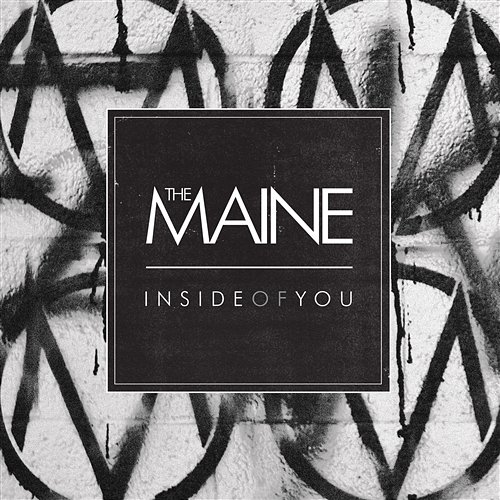 Inside Of You The Maine