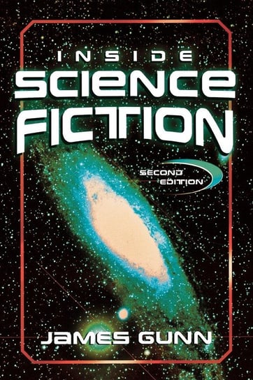 Inside Science Fiction, Second Edition Gunn James