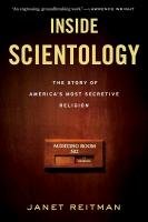 Inside Scientology: The Story of America's Most Secretive Religion Reitman Janet