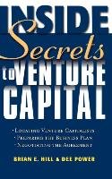 Inside Secrets to Venture Capital Hill Brian E., Power Dennis, Power Dee