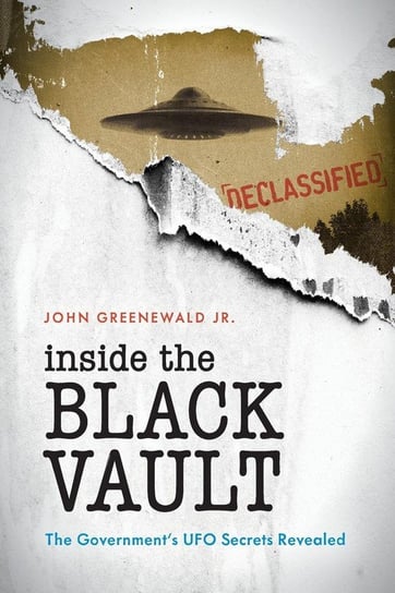 Inside The Black Vault Greenewald Jr. John