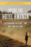 Inside the Hotel Rwanda: The Surprising True Story ... and Why It Matters Today Kayihura Edouard, Zukus Kerry