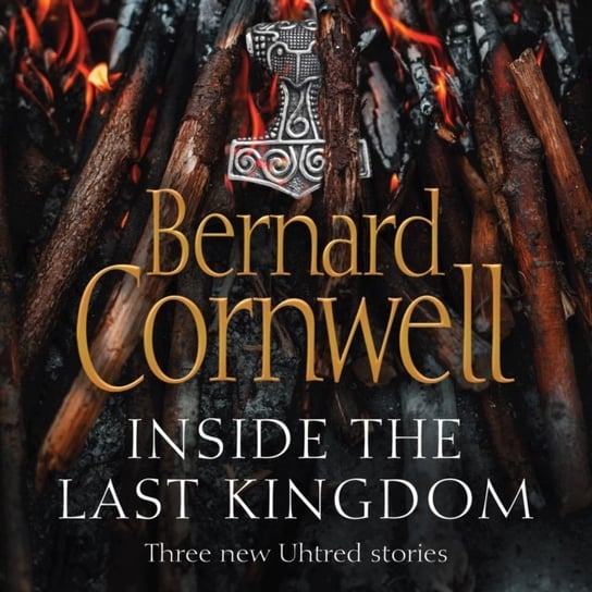 Inside the Last Kingdom Cornwell Bernard