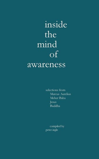 Inside the Mind of Awareness Peter M. Ingle