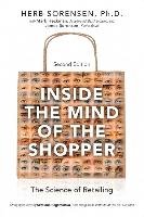 Inside the Mind of the Shopper: The Science of Retailing Sorensen Herb
