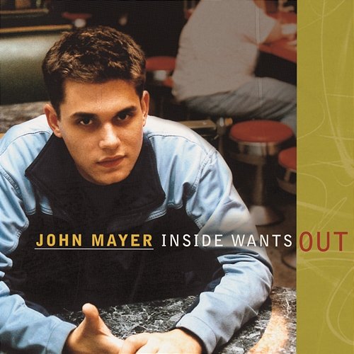 Inside Wants Out John Mayer