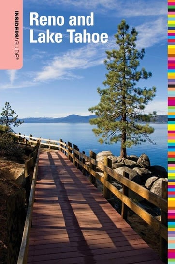 Insiders' Guide® to Reno and Lake Tahoe, Sixth Edition Walpole Jeanne