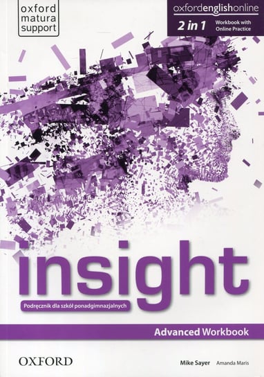 Insight. Advanced Workbook with Online Practice. Szkoła ponadgimnazjalna Sayer Mike