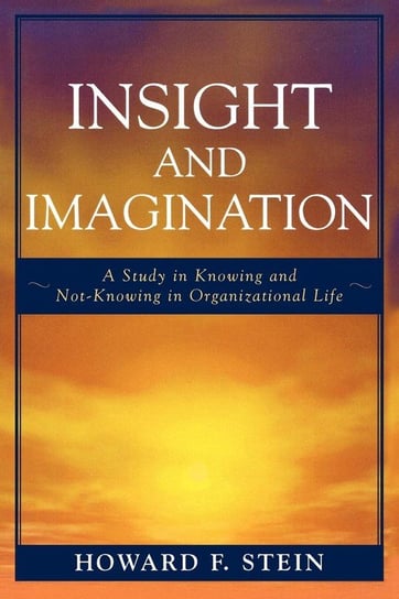 Insight and Imagination Stein Howard F.