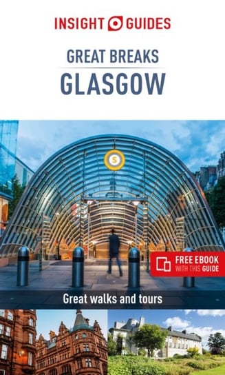 Insight Guides Great Breaks Glasgow  (Travel Guide eBook) Opracowanie zbiorowe