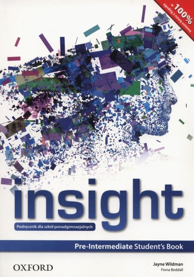 Insight. Pre-Intermediate Student's Book. Podręcznik dla szkół ponadgimnazjalnych Wildman Jayne, Beddall Fiona