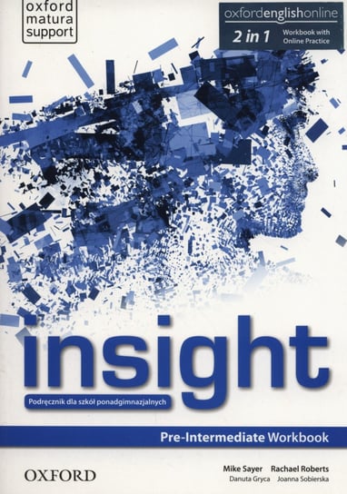 Insight. Pre-Intermediate Workbook. Podręcznik dla szkół ponadgimnazjalnych Sayer Mike, Roberts Rachel