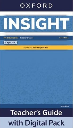 Insight Second Edition. Pre-Intermediate. Teacher's Guide + Digital Pack White Lynne