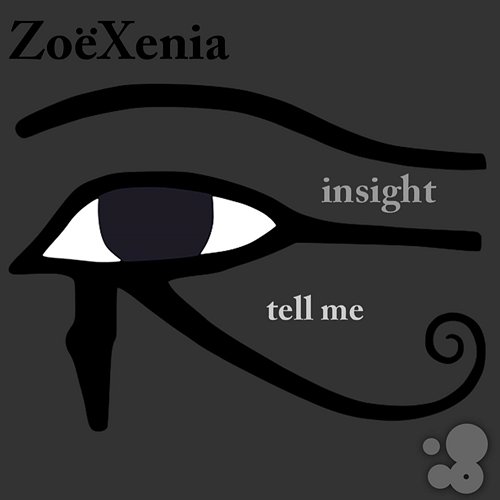 Insight & Tell Me ZoeXenia