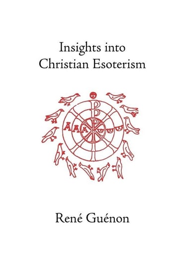 Insights Into Christian Esoterism Guenon Rene