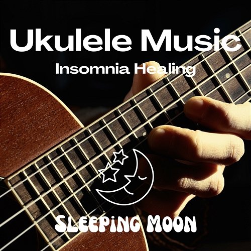 Insomnia Healing Ukulele Music Sleeping Moon