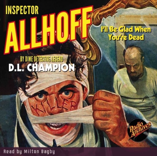 Inspector Allhoff - I'll Be Glad When You're Dead D. L. Champion, Milton Bagby