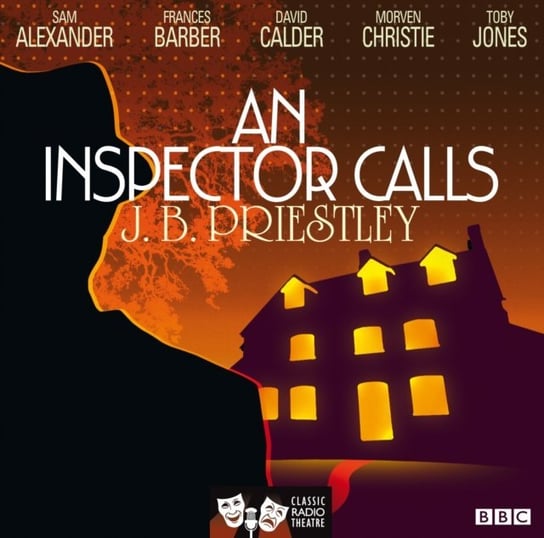 Inspector Calls (Classic Radio Theatre) Priestley J.B.