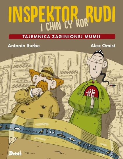 Inspektor Rudi i Chin Cy Kor. Tajemnica zaginionej mumii Iturbe Antonio