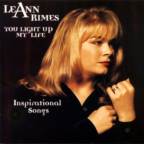 Inspirational Songs/You Light Up My Life Rimes Leann