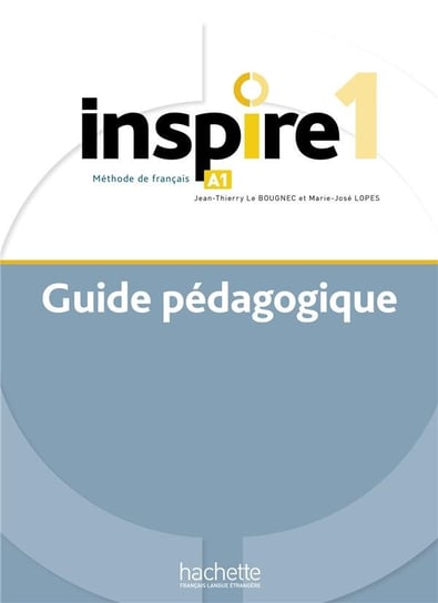 Inspire 1. Guide pédagogique + audio Le Bougnec Jean-Thierry, Lopes Marie-Jose