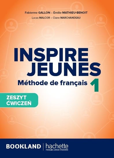 Inspire Jeunes 1. Zeszyt ćwiczeń Opracowanie zbiorowe