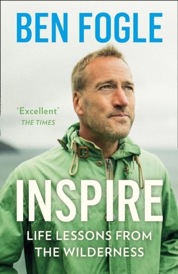 Inspire: Life Lessons from the Wilderness Fogle Ben