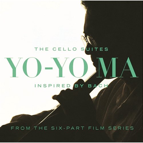 Inspired By Bach: The Cello Suites Yo-Yo Ma