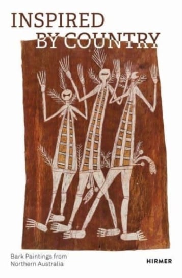 Inspired by Country: Bark Paintings from Northern Australia - The Gerd and Helga Plewig Collection Hirmer Verlag GmbH