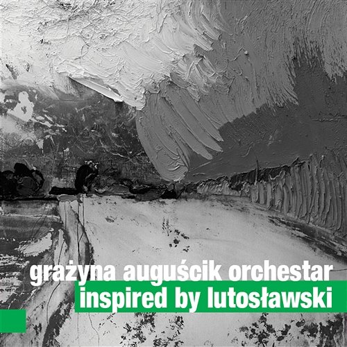 Inspired by Lutosławski Grażyna Auguścik Orchestar