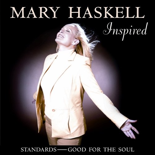 Inspired Standards - Good For The Soul Mary Haskell