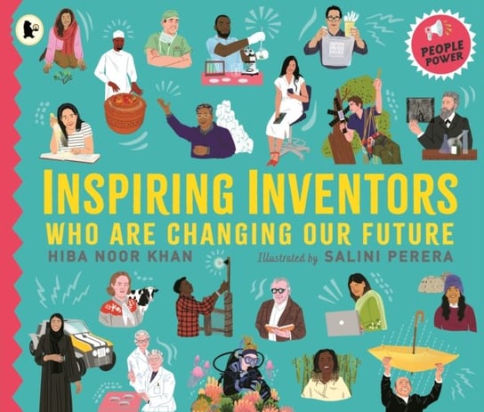 Inspiring Inventors Who Are Changing Our Future: People Power series Walker Books Ltd