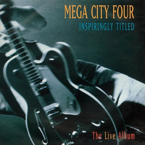 Inspiringly Titled – The Live Album Mega City Four