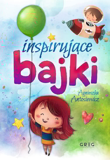 Inspirujące bajki Antosiewicz Agnieszka