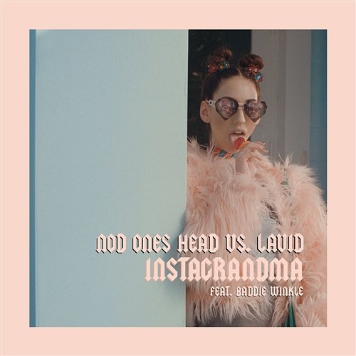 Instagrandma Nod One's Head vs. Lavid feat. Baddie Winkle