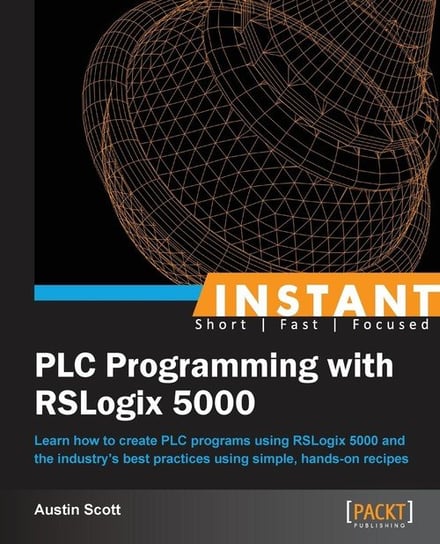 Instant PLC Programming with RSLogix 5000 Austin Scott