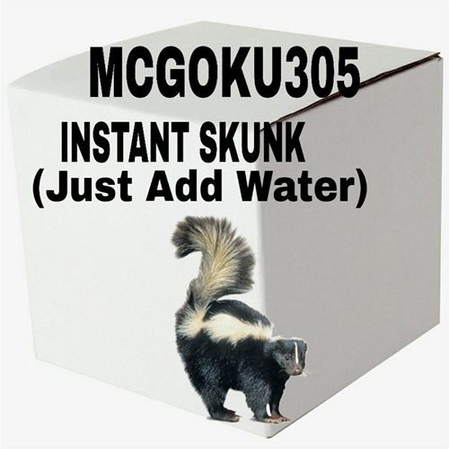 Instant Skunk (Just Add Water) MCGOKU305