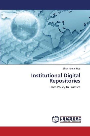 Institutional Digital Repositories Roy Bijan Kumar