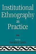 Institutional Ethnography as Practice Dorothy E. Smith