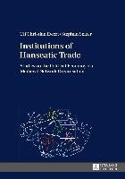 Institutions of Hanseatic Trade Ewert Ulf-Christian, Selzer Stephan