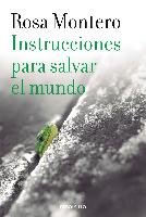 Instrucciones Para Salvar El Mundo / Instructions to Save the World Montero Rosa