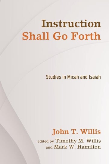 Instruction Shall Go Forth Willis John T.